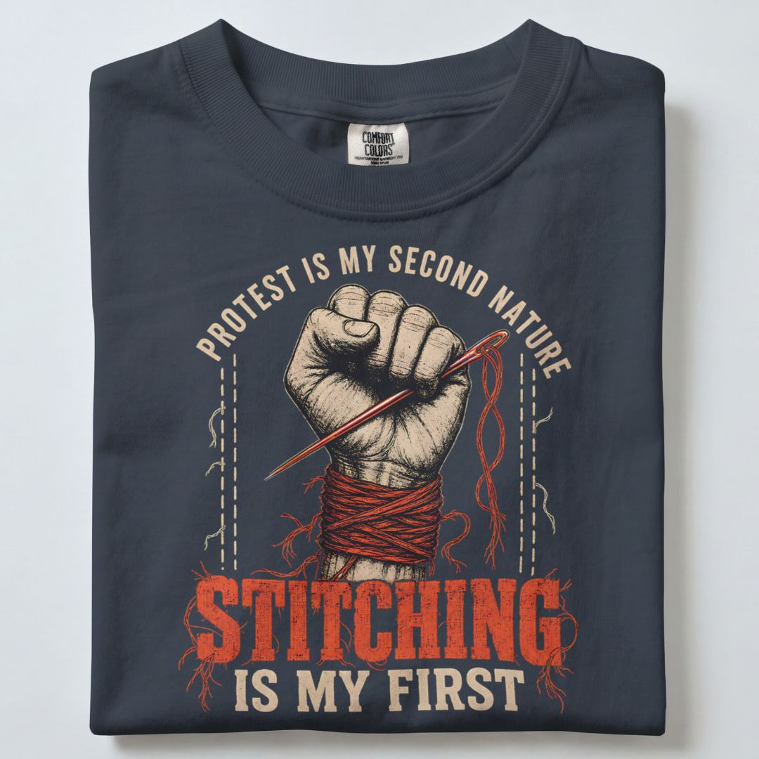 PROTEST IS MY SECOND NATURE UNISEX TSHIRT
