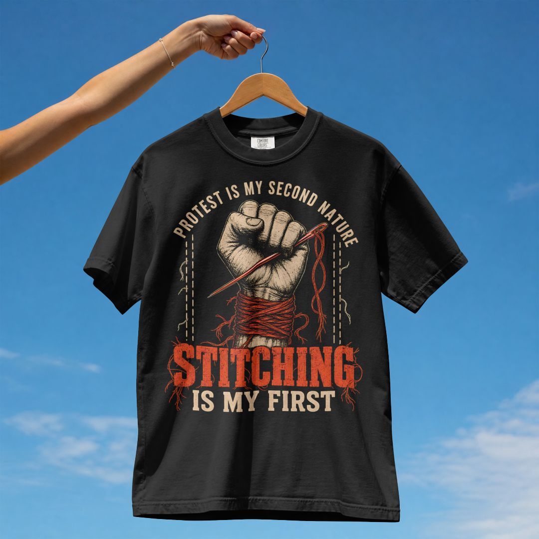 PROTEST IS MY SECOND NATURE UNISEX TSHIRT