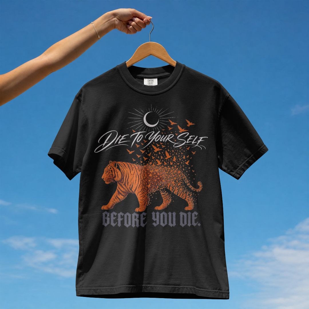DIE TO YOURSELF BEFORE YOU DIE UNISEX TSHIRT