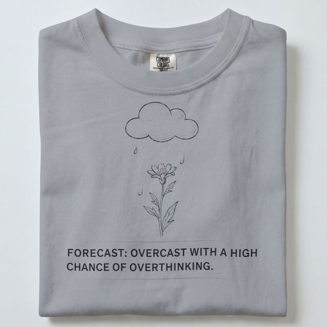 FORECAST WITH A HIGH CHANCE OF OVERTHINKING UNISEX TSHIRT