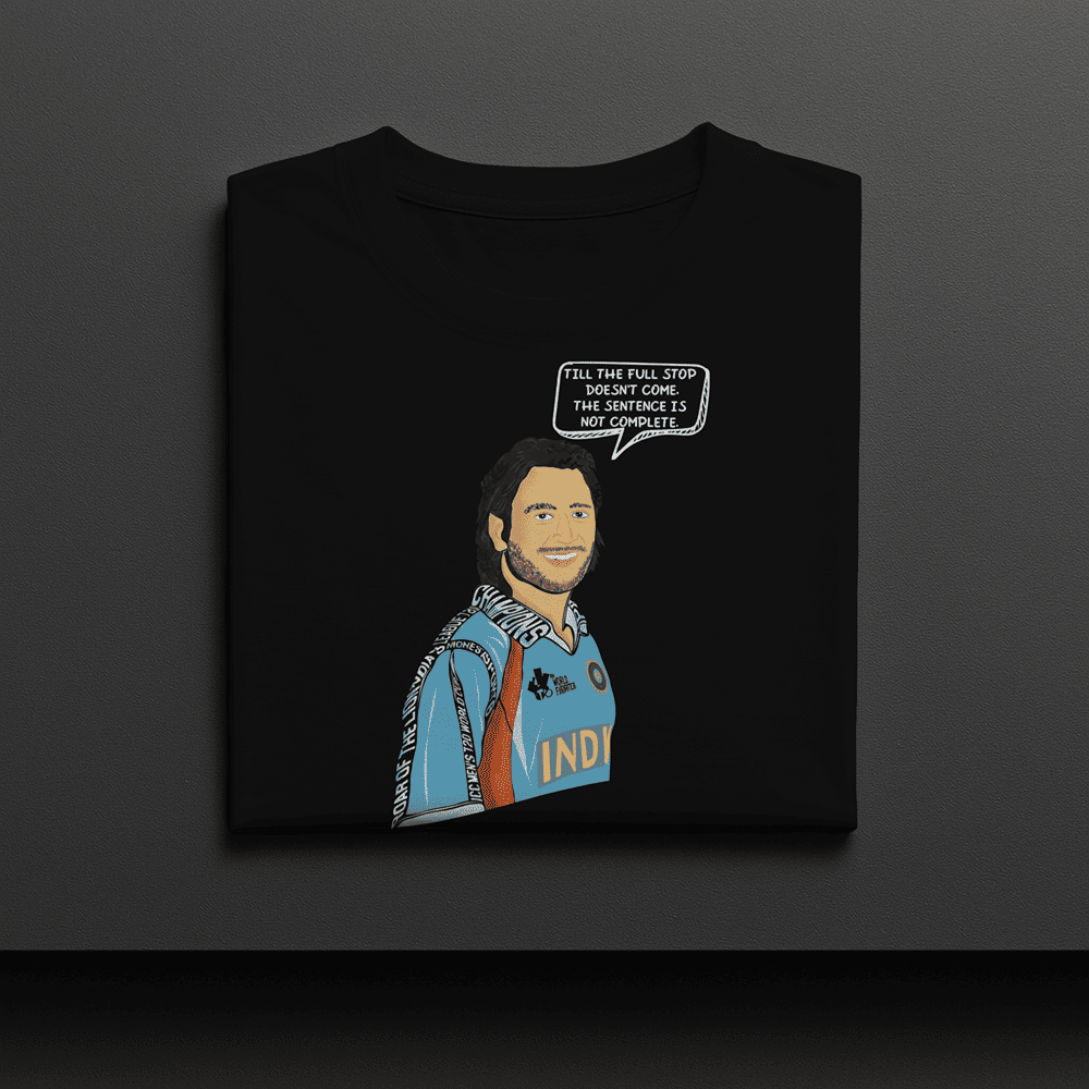 TILL THE FULL STOP DOESN'T COME MS DHONI TSHIRT