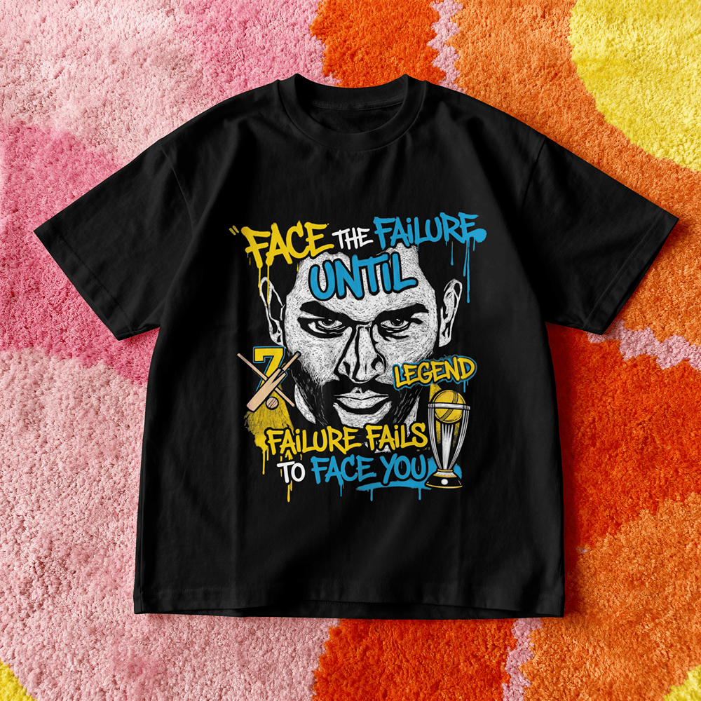 FACE THE FAILURE UNTIL FAILURE FAILS TO FACE YOU MS DHONI TSHIRT