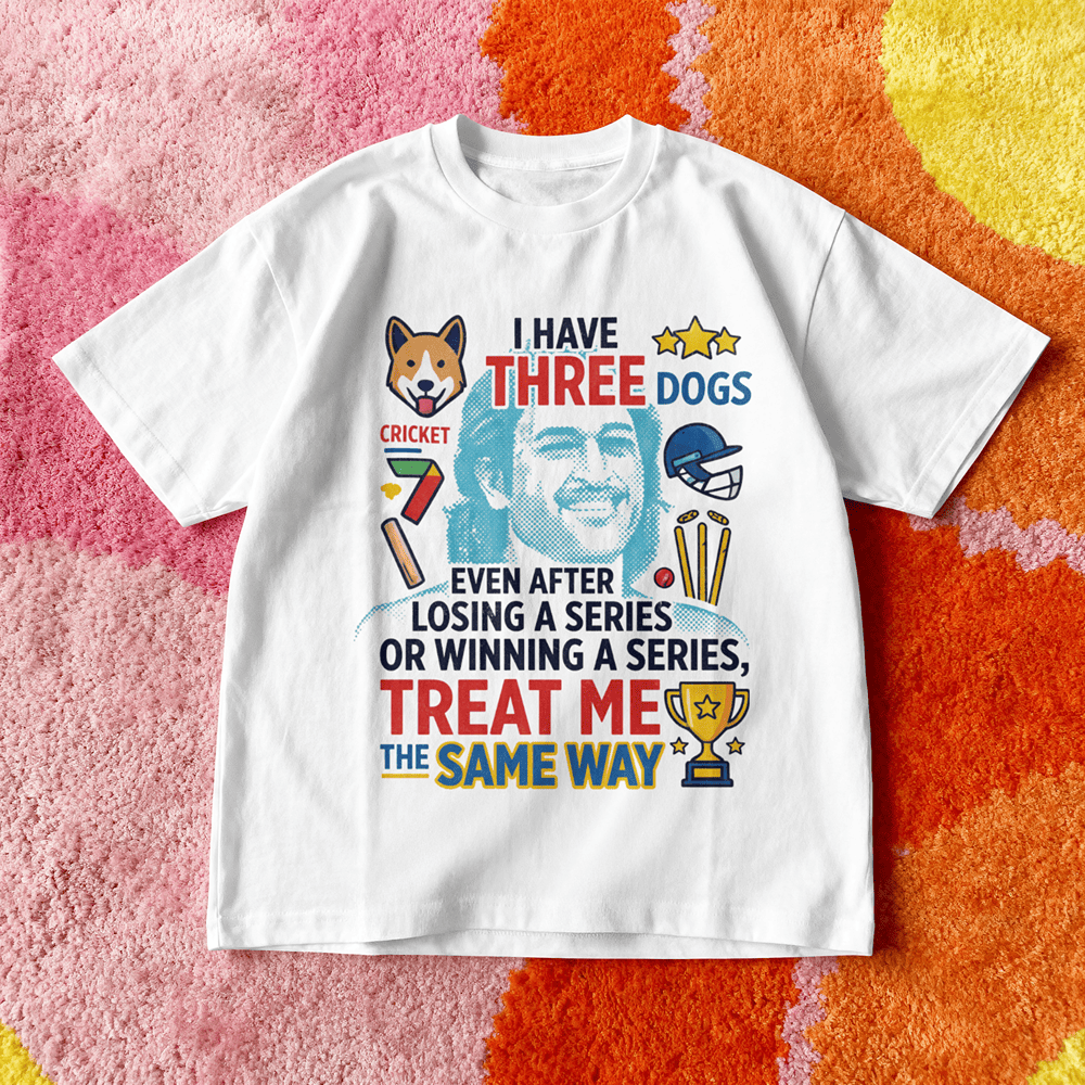 I HAVE THREE DOGS AT HOME MS DHONI TSHIRT
