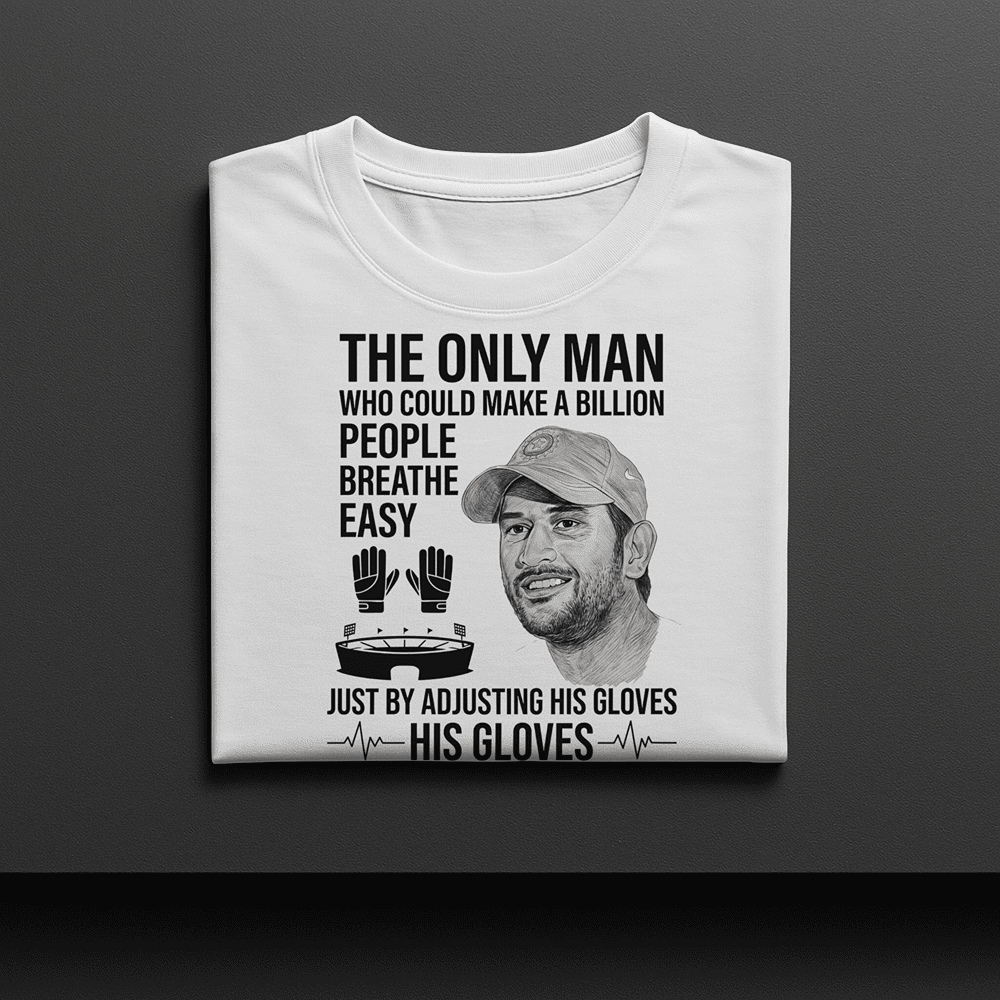 THE ONLY MAN WHO COULD MAKE A BILLION PEOPLE BREATH EASY MS DHONI TSHIRT