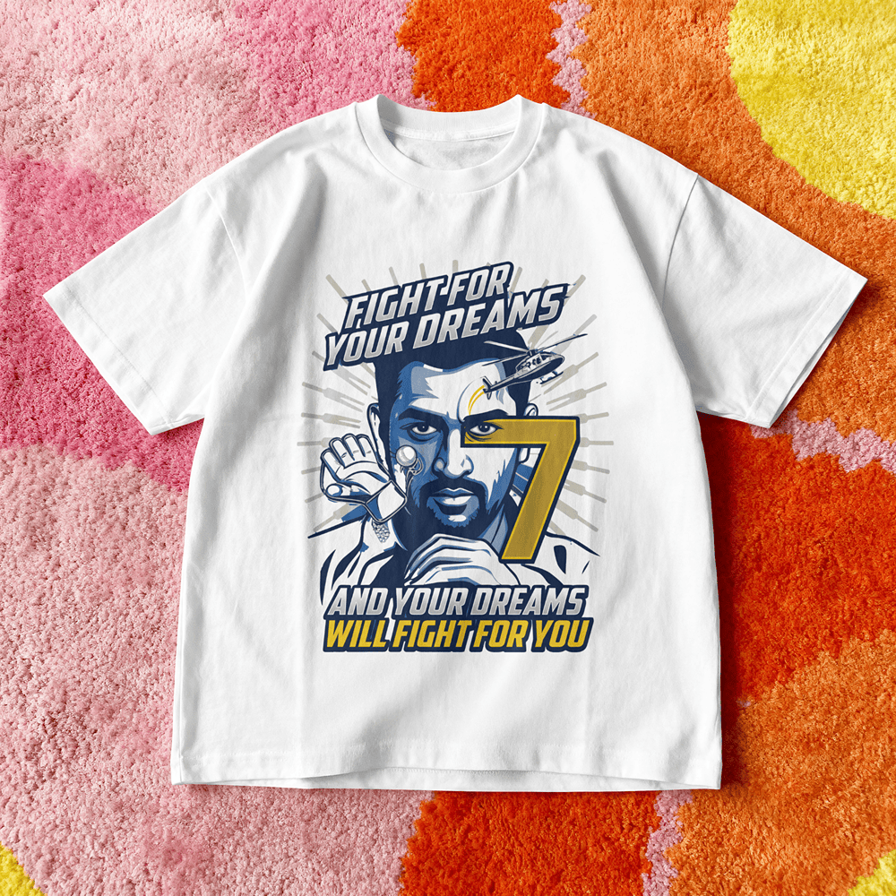FIGHT FOR YOUR DREAMS MS DHONI TSHIRT