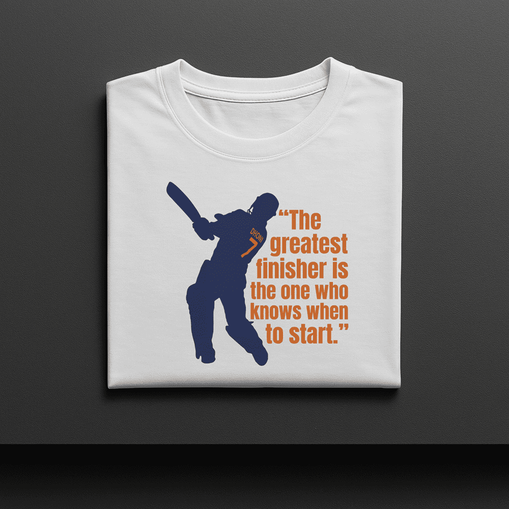 FINISHER IS THE ONE WHO KNOWS WHEN TO START MS DHONI TSHIRT