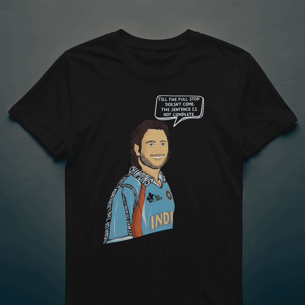 TILL THE FULL STOP DOESN'T COME MS DHONI TSHIRT