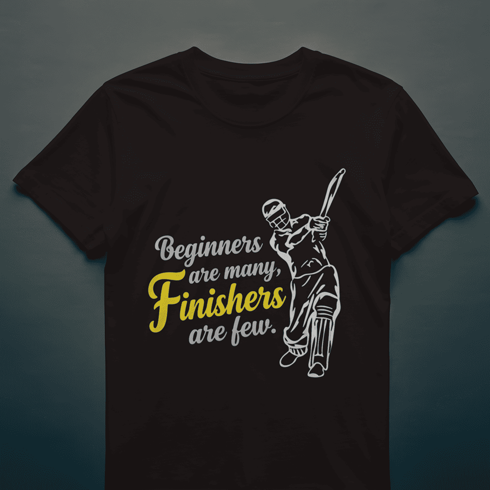 BEGINNERS ARE MANY FINISHERS ARE FEW MS DHONI TSHIRT