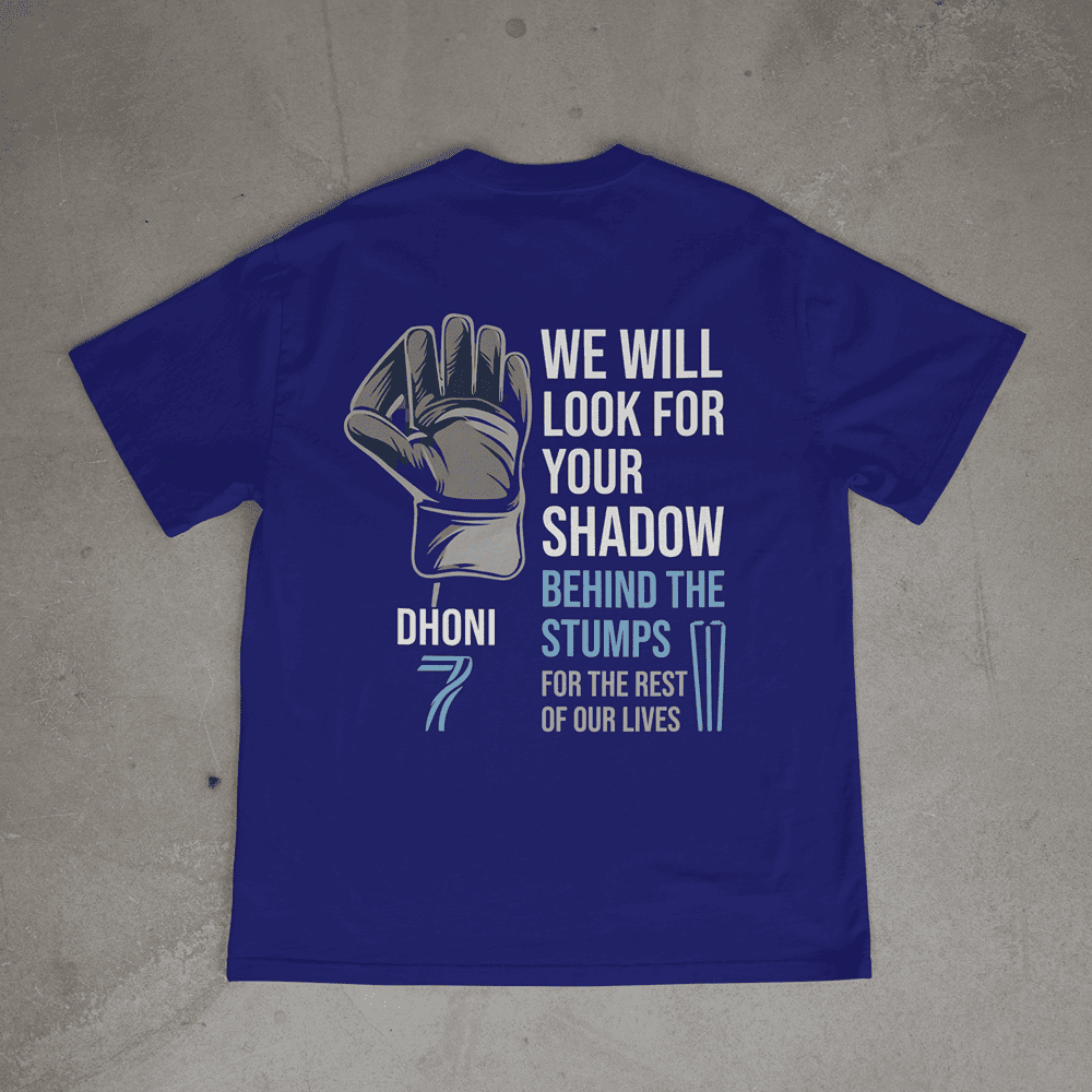 WE WILL LOOK FOR YOUR SHADOW MS DHONI TSHIRT