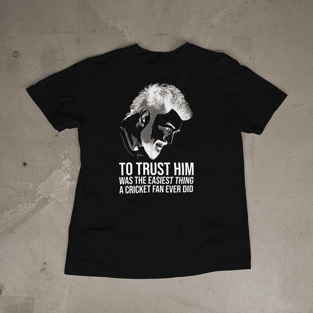 TO TRUST HIM WAS ONE OF THE EASIEST THING MS DHONI TSHIRT