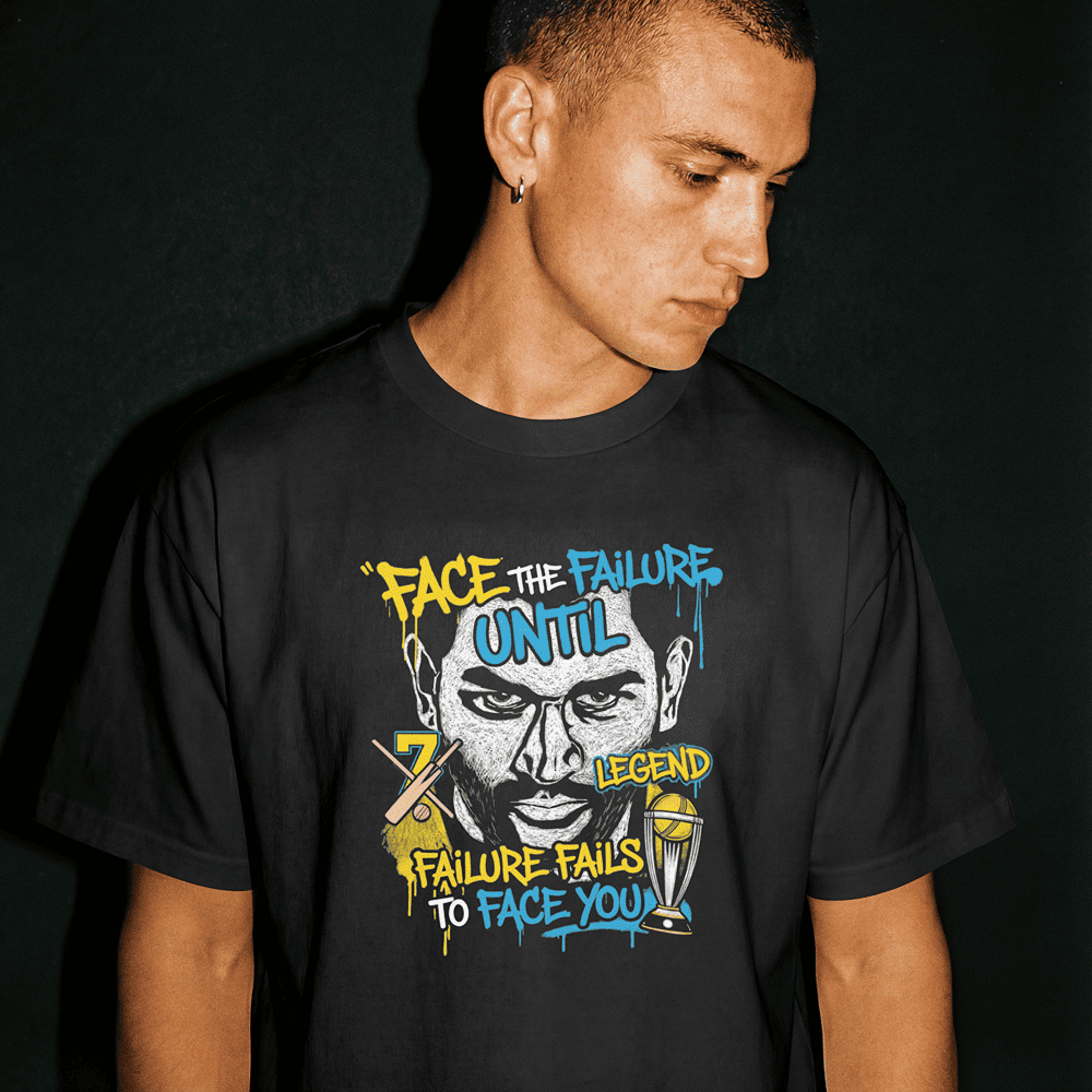 FACE THE FAILURE UNTIL FAILURE FAILS TO FACE YOU MS DHONI TSHIRT