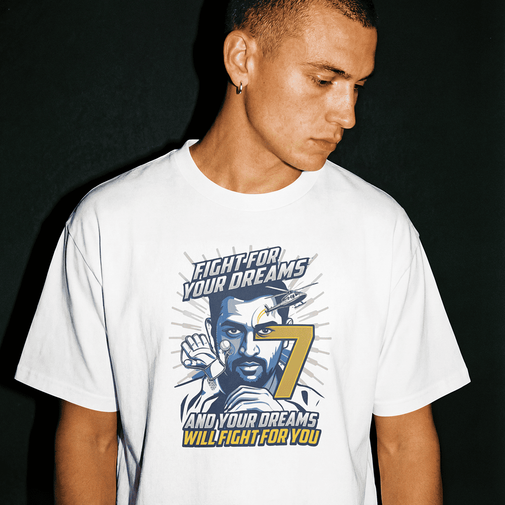 FIGHT FOR YOUR DREAMS MS DHONI TSHIRT