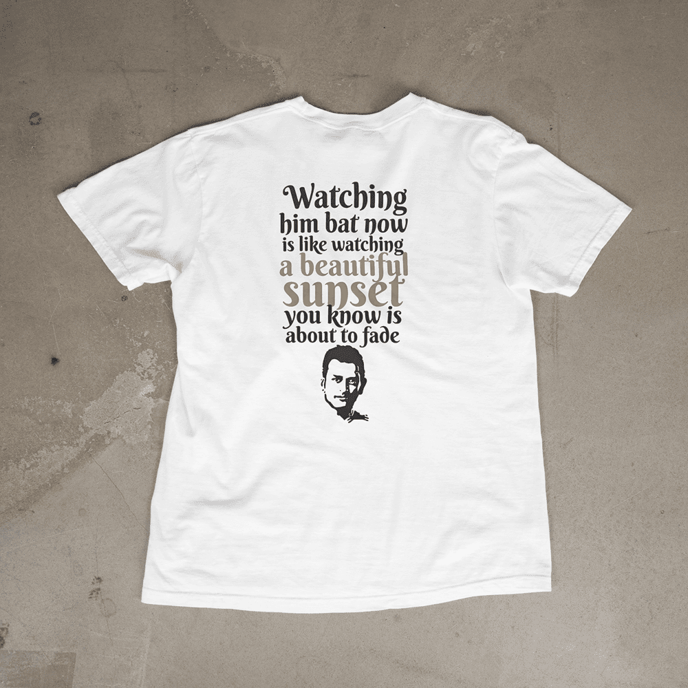 WATCHING HIM BAT NOW LIKE WATCHING A BEAUTIFUL SUNSET MS DHONI TSHIRT
