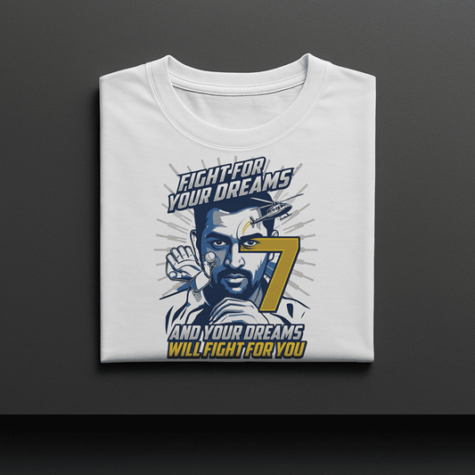 FIGHT FOR YOUR DREAMS MS DHONI TSHIRT