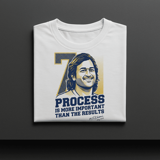 PROCESS IS MORE IMPORTANT THAN RESULTS MS DHONI TSHIRT