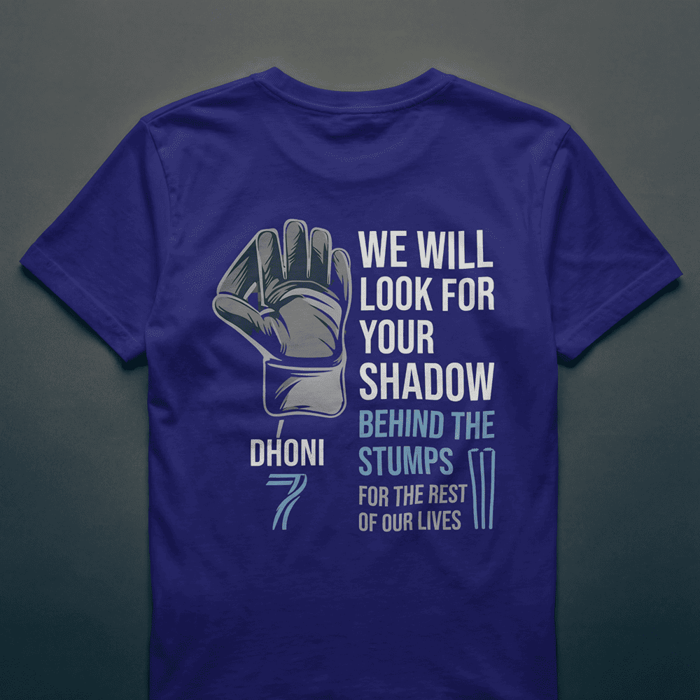 WE WILL LOOK FOR YOUR SHADOW MS DHONI TSHIRT