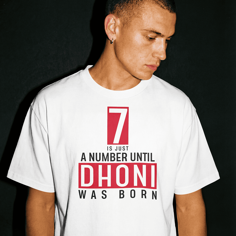 7 IS JUST A NUMBER UNTIL MS DHONI WAS BORN MS DHONI TSHIRT