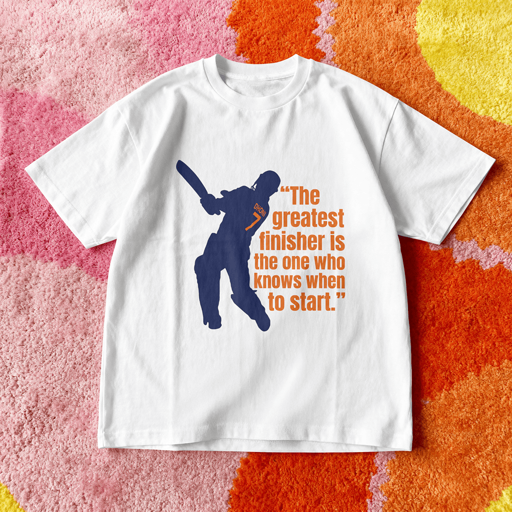 FINISHER IS THE ONE WHO KNOWS WHEN TO START MS DHONI TSHIRT
