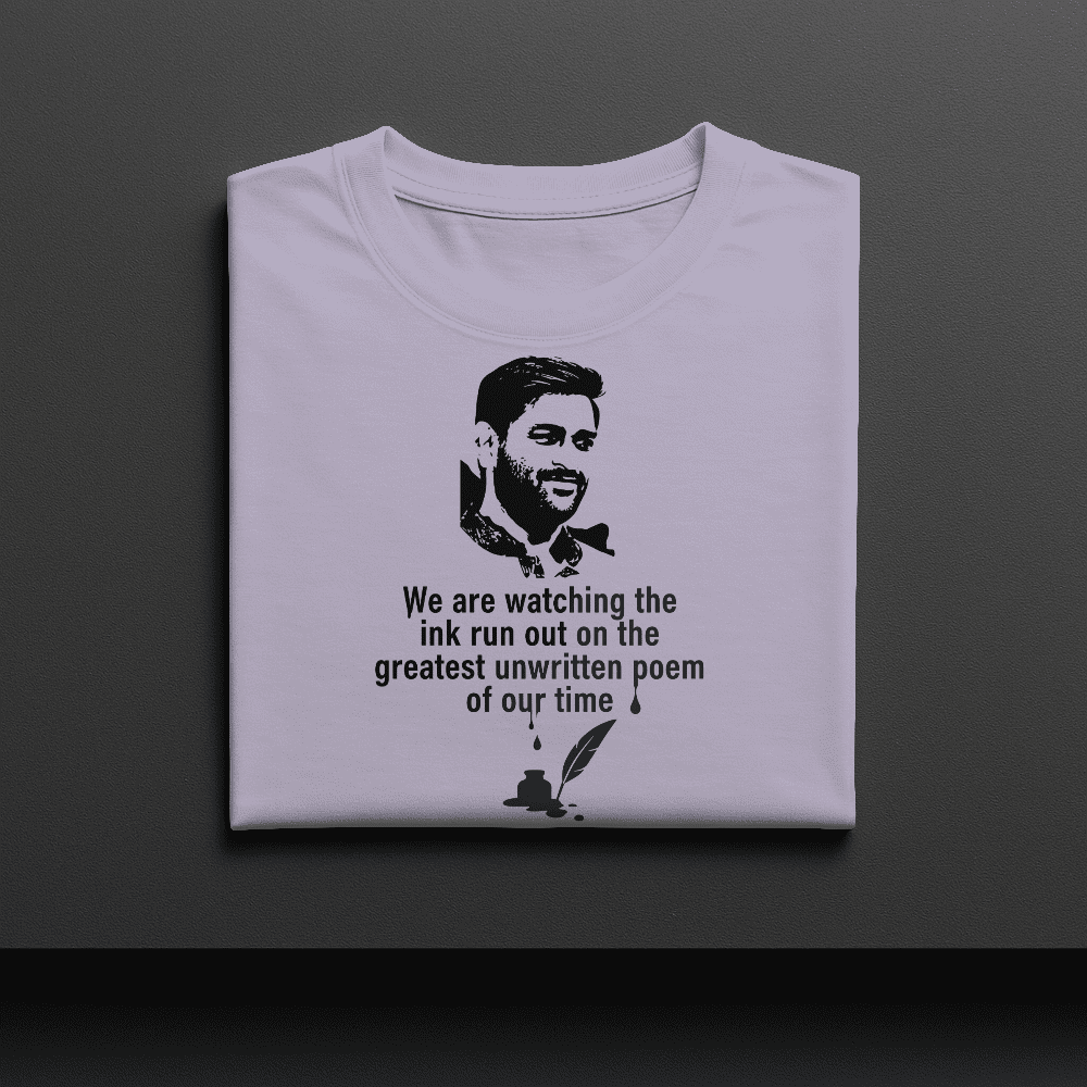 WE ARE WATCHING THE INK RUN OUT MS DHONI TSHIRT