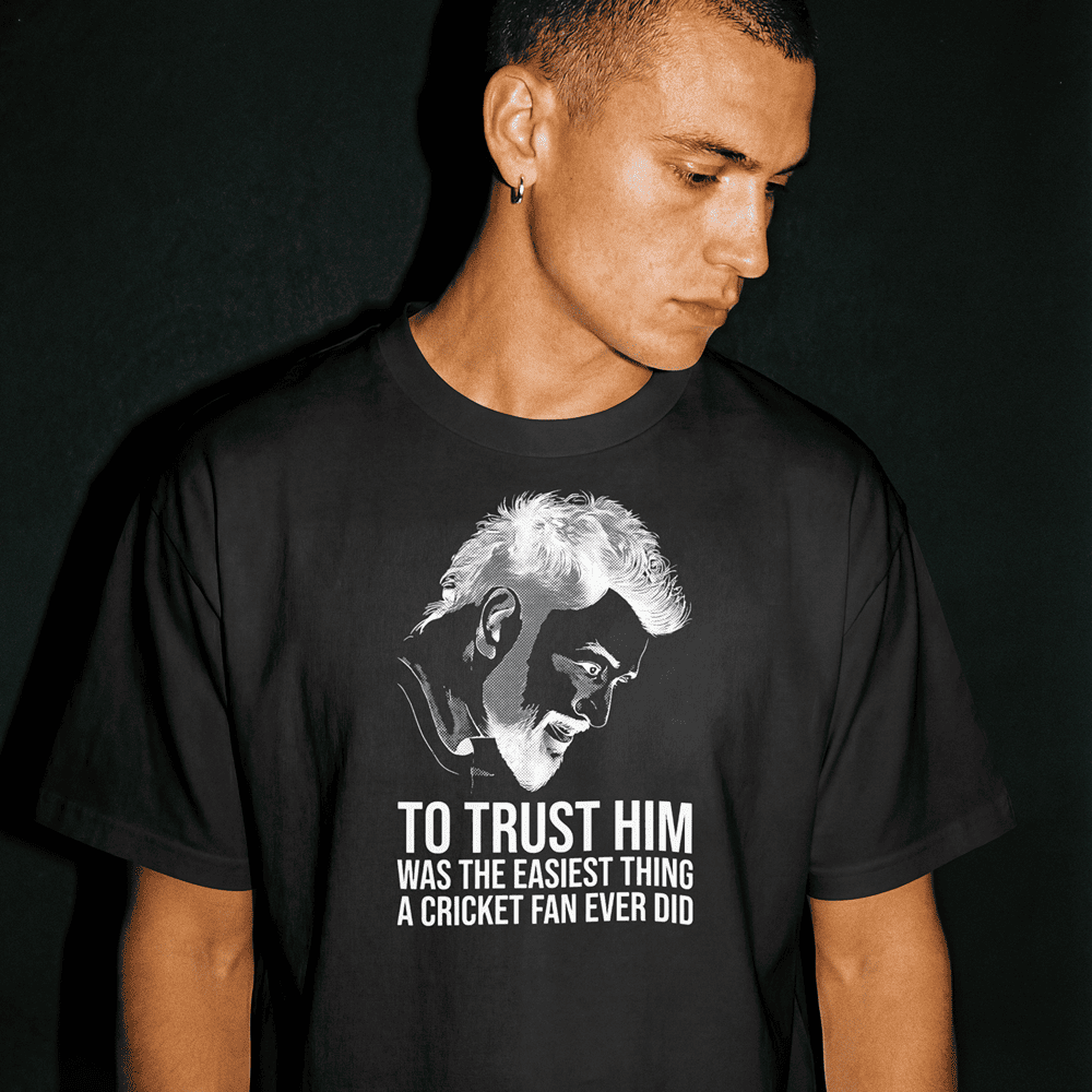 TO TRUST HIM WAS ONE OF THE EASIEST THING MS DHONI TSHIRT