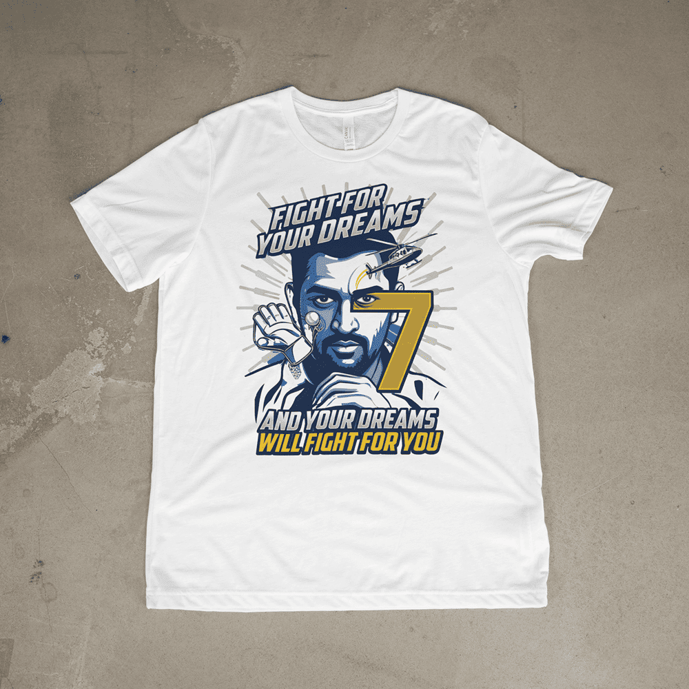 FIGHT FOR YOUR DREAMS MS DHONI TSHIRT