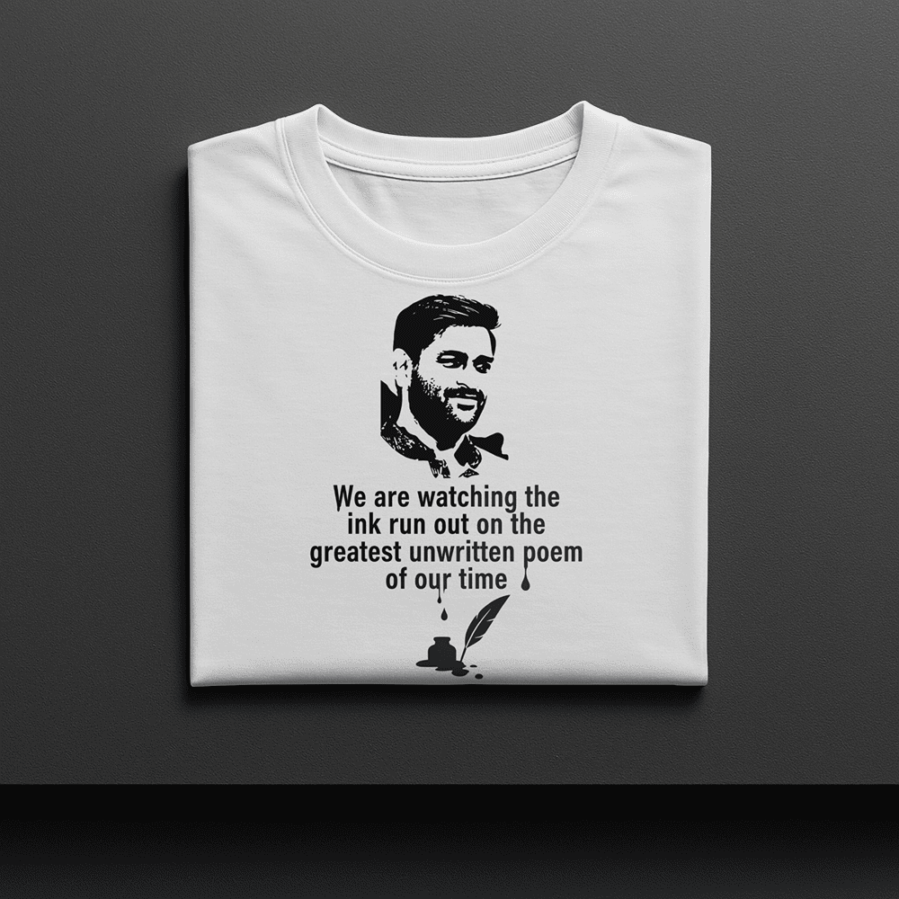 WE ARE WATCHING THE INK RUN OUT MS DHONI TSHIRT