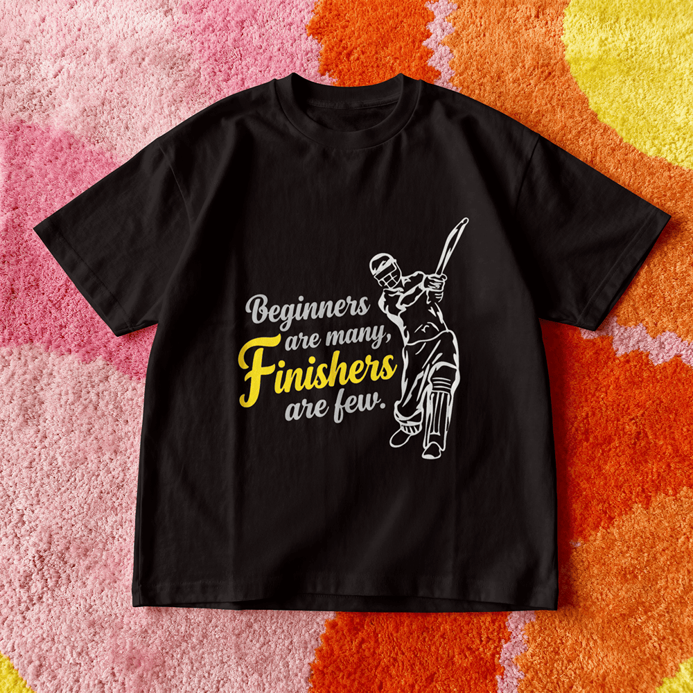 BEGINNERS ARE MANY FINISHERS ARE FEW MS DHONI TSHIRT