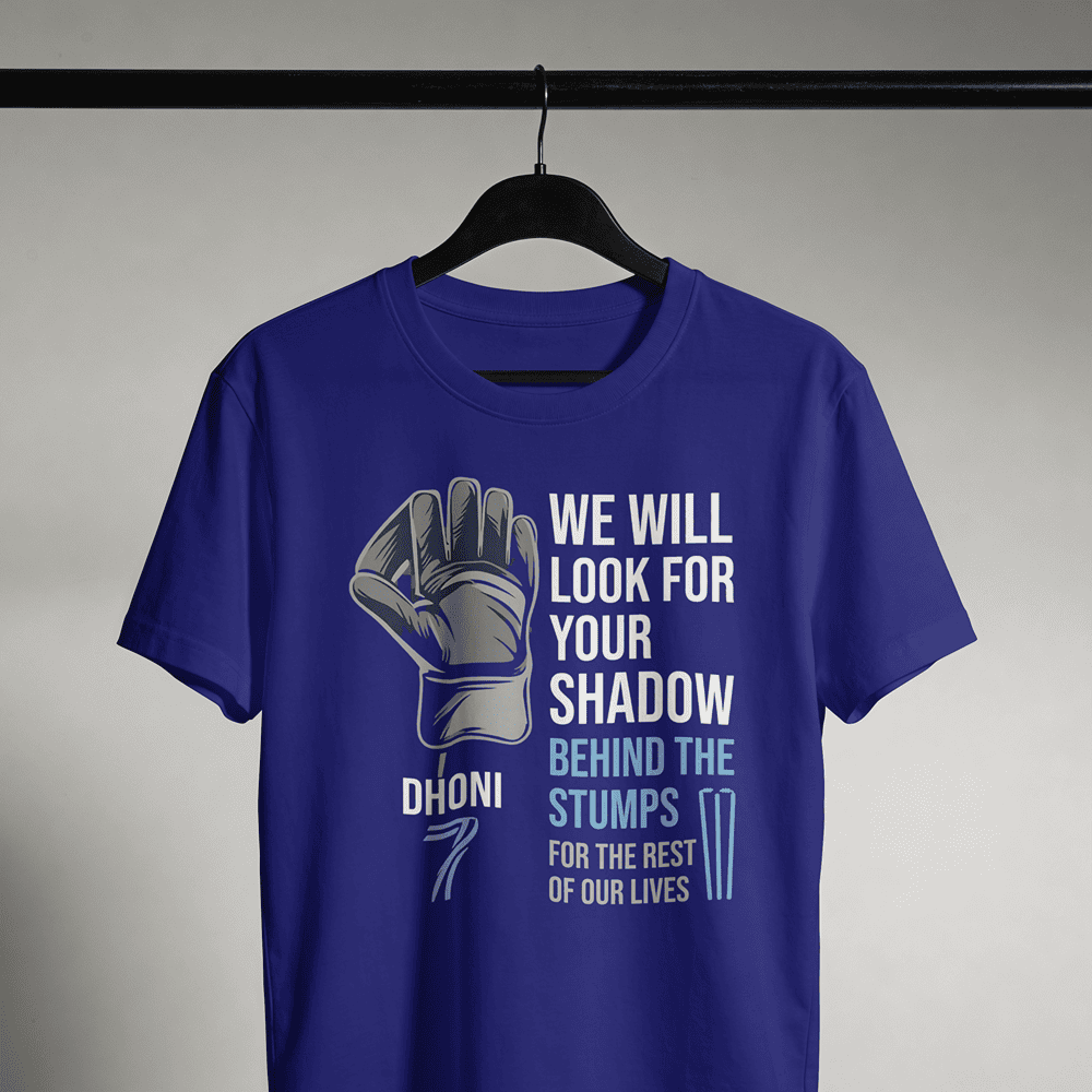 WE WILL LOOK FOR YOUR SHADOW MS DHONI TSHIRT