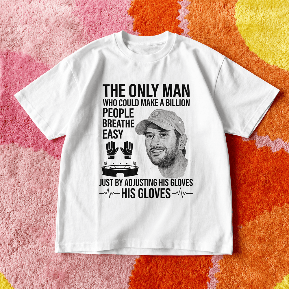 THE ONLY MAN WHO COULD MAKE A BILLION PEOPLE BREATH EASY MS DHONI TSHIRT