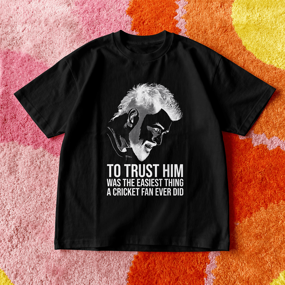 TO TRUST HIM WAS ONE OF THE EASIEST THING MS DHONI TSHIRT