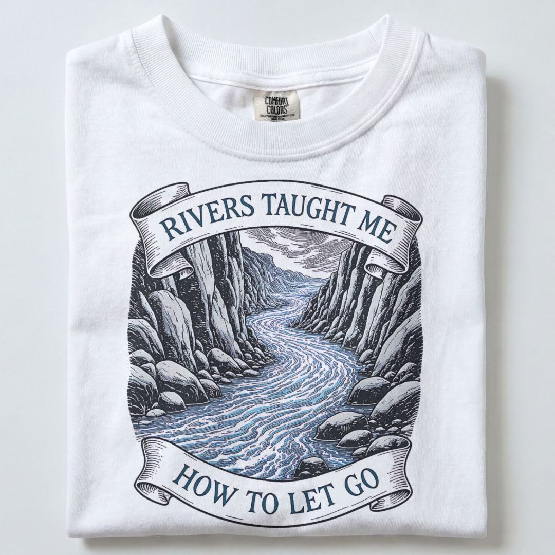 RIVERS TAUGHT ME HOW TO LET GO UNISEX TSHIRT