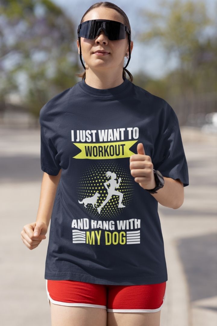 I JUST WANT TO WORKOUT AND HANG WITH MY DOG - WOMEN VERSION